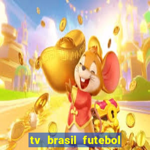 tv brasil futebol da hora